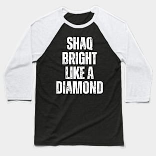 SHAQ BRIGHT LIKE A DIAMOND Baseball T-Shirt